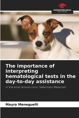 The importance of interpreting hematological tests in the day-to-day assistance