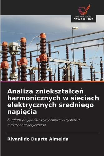 Analiza znieksztalce&#324; harmonicznych w sieciach elektrycznych &#347;redniego napi&#281;cia