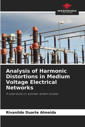 Analysis of Harmonic Distortions in Medium Voltage Electrical Networks