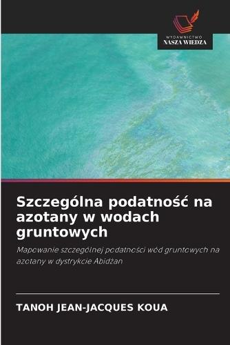 Szczególna podatnośc na azotany w wodach gruntowych