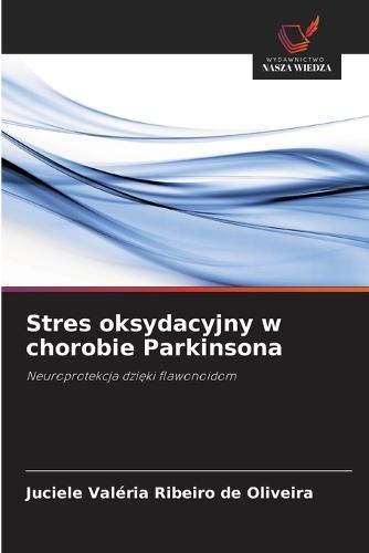 Stres oksydacyjny w chorobie Parkinsona