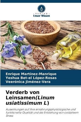 Verderb von Leinsamen(Linum usiatissimum L)