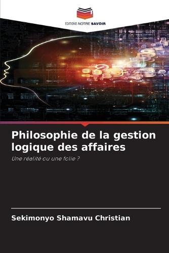Philosophie de la gestion logique des affaires