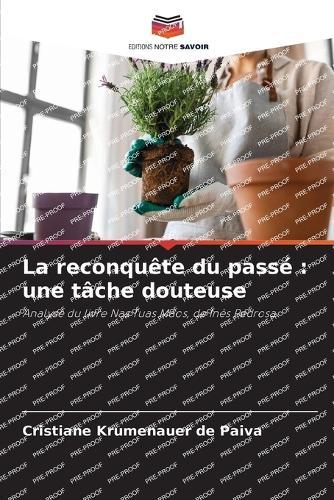 La reconquête du passé: une tâche douteuse