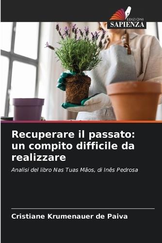 Recuperare il passato: un compito difficile da realizzare