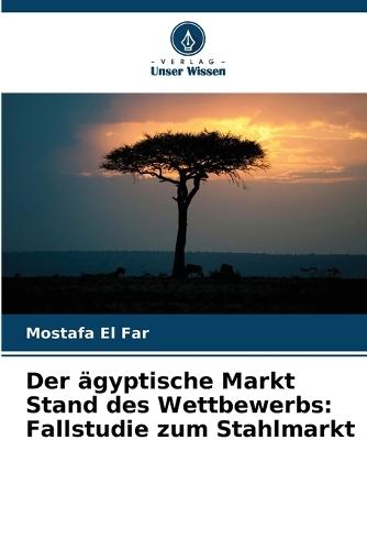 Der ägyptische Markt Stand des Wettbewerbs: Fallstudie zum Stahlmarkt