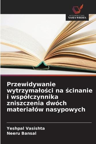 Przewidywanie wytrzymalości na ścinanie i wspólczynnika zniszczenia dwóch materialów nasypowych