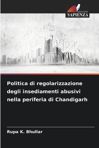 Politica di regolarizzazione degli insediamenti abusivi nella periferia di Chandigarh