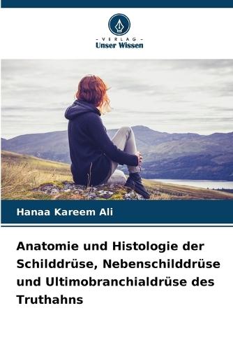 Anatomie und Histologie der Schilddrüse, Nebenschilddrüse und Ultimobranchialdrüse des Truthahns