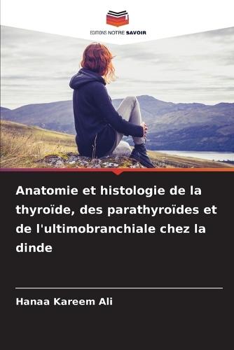 Anatomie et histologie de la thyroïde, des parathyroïdes et de l'ultimobranchiale chez la dinde