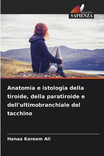 Anatomia e istologia della tiroide, della paratiroide e dell'ultimobranchiale del tacchino