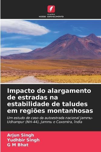 Impacto do alargamento de estradas na estabilidade de taludes em regiões montanhosas