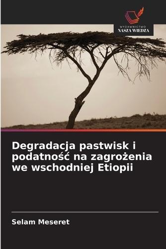 Degradacja pastwisk i podatnośc na zagrożenia we wschodniej Etiopii
