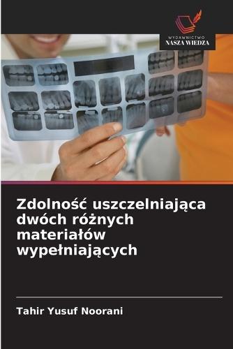 Zdolnośc uszczelniająca dwóch różnych materialów wypelniających