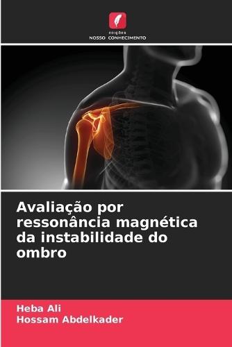 Avaliação por ressonância magnética da instabilidade do ombro