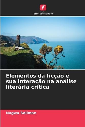Elementos da ficção e sua interação na análise literária crítica