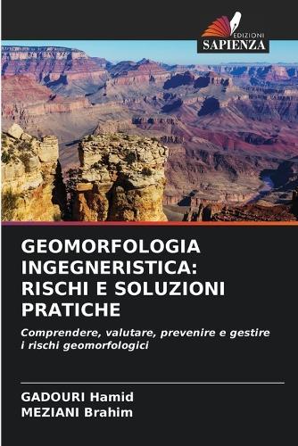Geomorfologia Ingegneristica: Rischi E Soluzioni Pratiche