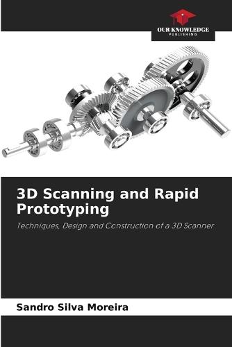 3D Scanning and Rapid Prototyping