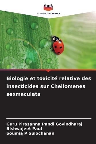 Biologie et toxicité relative des insecticides sur Cheilomenes sexmaculata