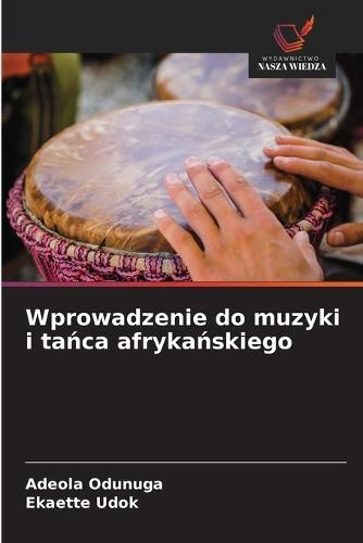 Wprowadzenie do muzyki i tańca afrykańskiego