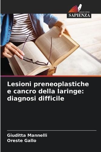Lesioni preneoplastiche e cancro della laringe: diagnosi difficile