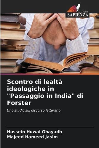 Scontro di lealtà ideologiche in ""Passaggio in India"" di Forster