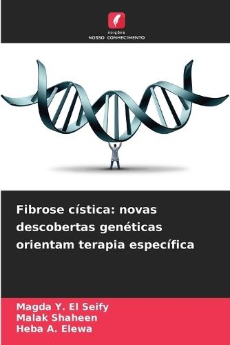 Fibrose cística: novas descobertas genéticas orientam terapia específica