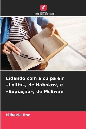 Lidando com a culpa em Lolita, de Nabokov, e Expiação, de McEwan