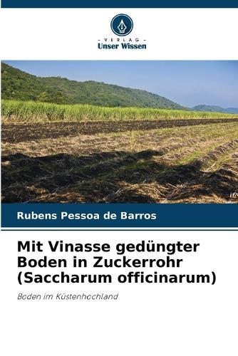 Mit Vinasse gedüngter Boden in Zuckerrohr (Saccharum officinarum)
