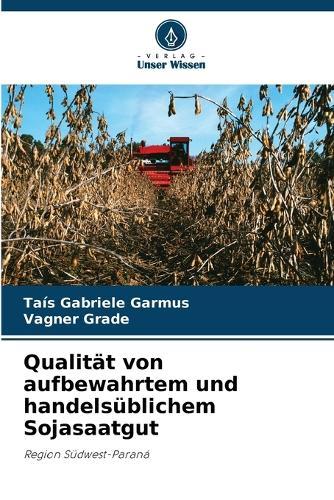 Qualität von aufbewahrtem und handelsüblichem Sojasaatgut