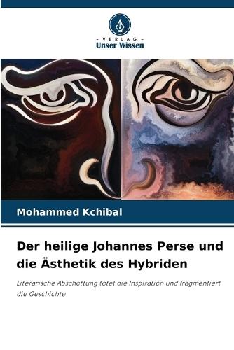 Der heilige Johannes Perse und die Ästhetik des Hybriden