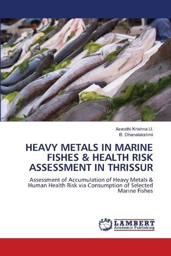 Heavy Metals in Marine Fishes & Health Risk Assessment in Thrissur