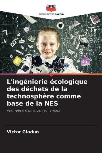 L'ingénierie écologique des déchets de la technosphère comme base de la NES