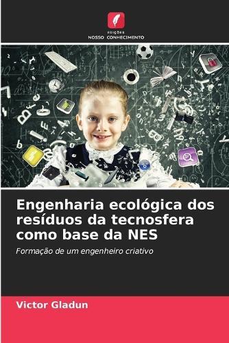 Engenharia ecológica dos resíduos da tecnosfera como base da NES
