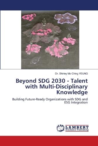 Beyond SDG 2030 - Talent with Multi-Disciplinary Knowledge