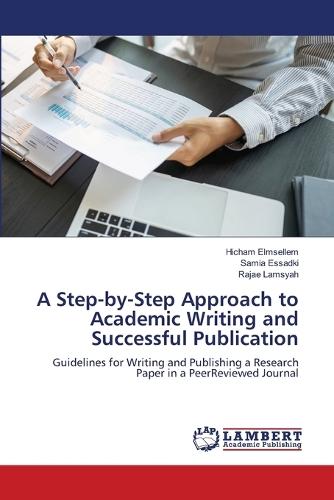 A Step-by-Step Approach to Academic Writing and Successful Publication