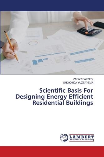 Scientific Basis For Designing Energy Efficient Residential Buildings