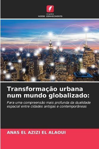 Transformação urbana num mundo globalizado