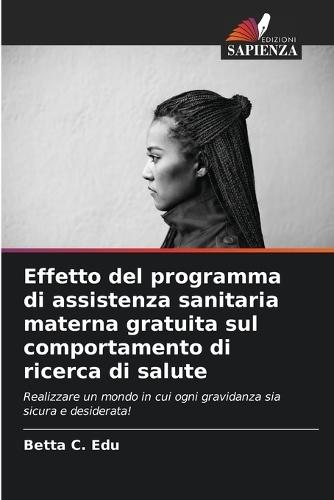 Effetto del programma di assistenza sanitaria materna gratuita sul comportamento di ricerca di salute