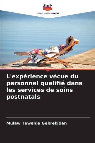 L'expérience vécue du personnel qualifié dans les services de soins postnatals