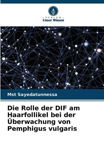 Die Rolle der DIF am Haarfollikel bei der Überwachung von Pemphigus vulgaris