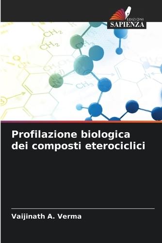 Profilazione biologica dei composti eterociclici