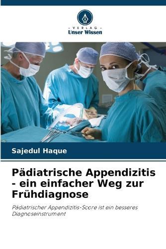 Pädiatrische Appendizitis - ein einfacher Weg zur Frühdiagnose