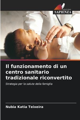 Il funzionamento di un centro sanitario tradizionale riconvertito
