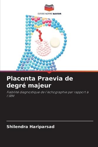 Placenta Praevia de degré majeur