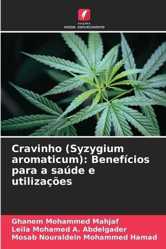 Cravinho (Syzygium aromaticum): Benefícios para a saúde e utilizações