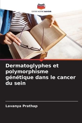 Dermatoglyphes et polymorphisme génétique dans le cancer du sein