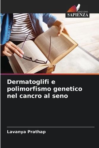 Dermatoglifi e polimorfismo genetico nel cancro al seno