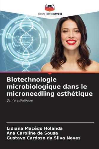 Biotechnologie microbiologique dans le microneedling esthétique
