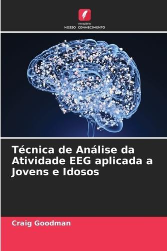 Técnica de Análise da Atividade EEG aplicada a Jovens e Idosos